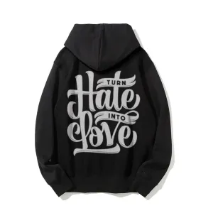 Turn Hate Into Love Funny Letter Graphic Pullover With Kangaroo Pocket Hoodies