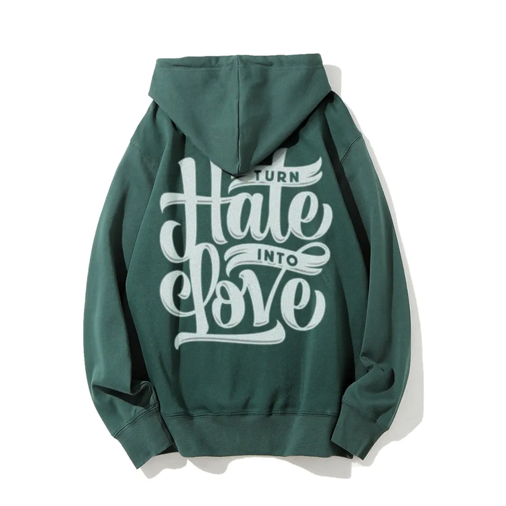 Turn Hate Into Love Funny Letter Graphic Pullover With Kangaroo Pocket Hoodies