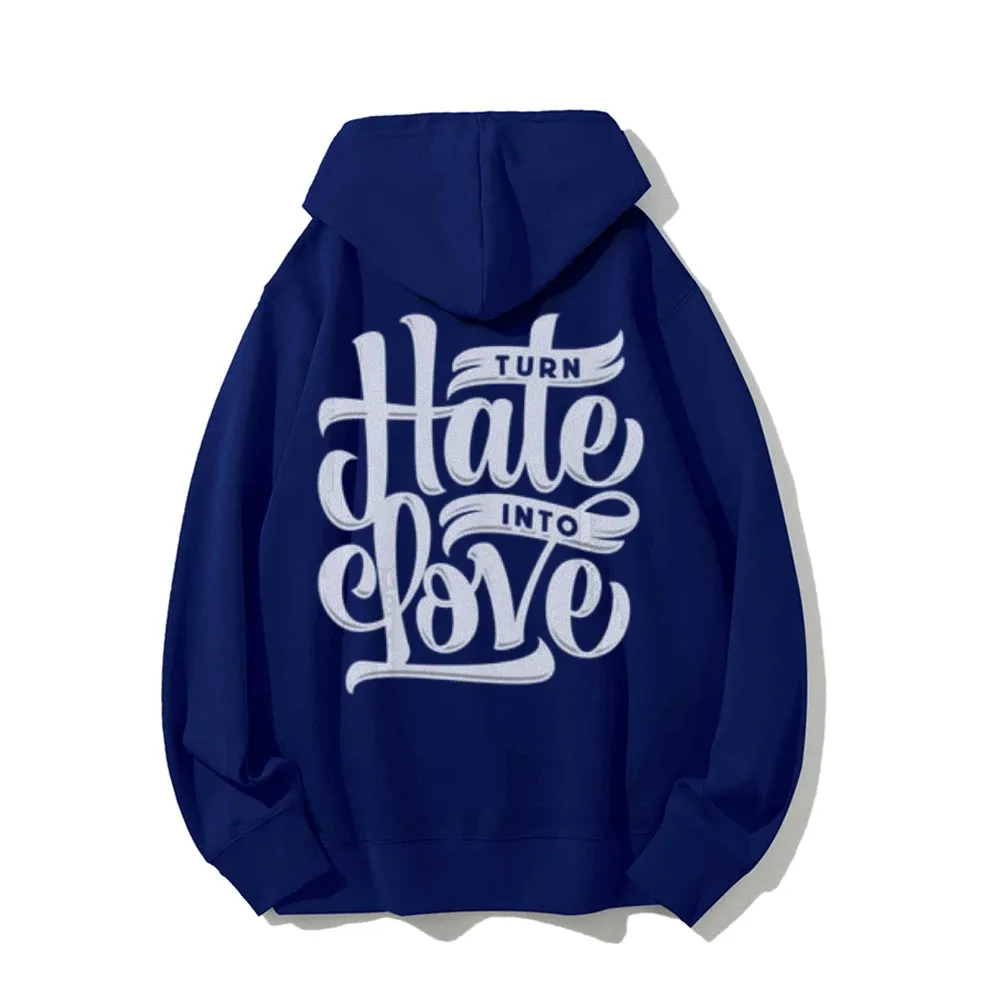 Turn Hate Into Love Funny Letter Graphic Pullover With Kangaroo Pocket Hoodies