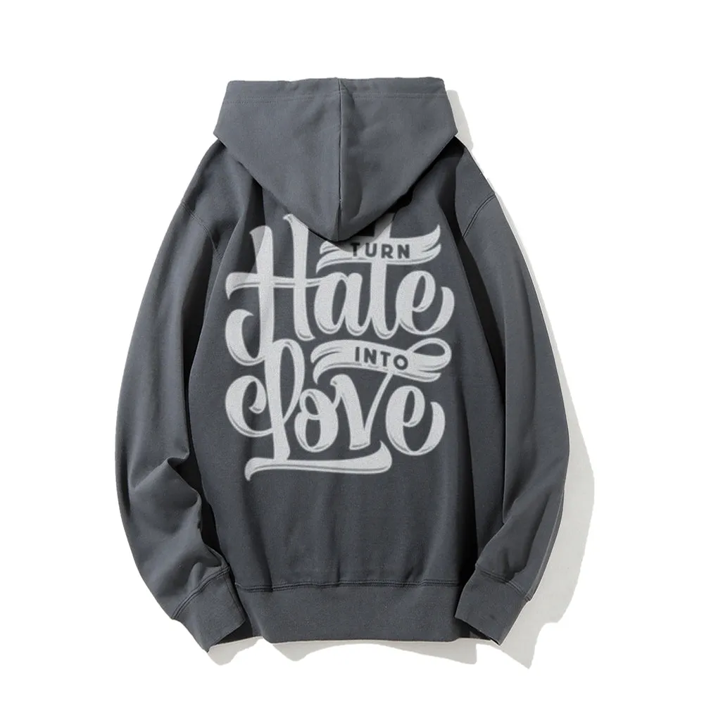 Turn Hate Into Love Funny Letter Graphic Pullover With Kangaroo Pocket Hoodies