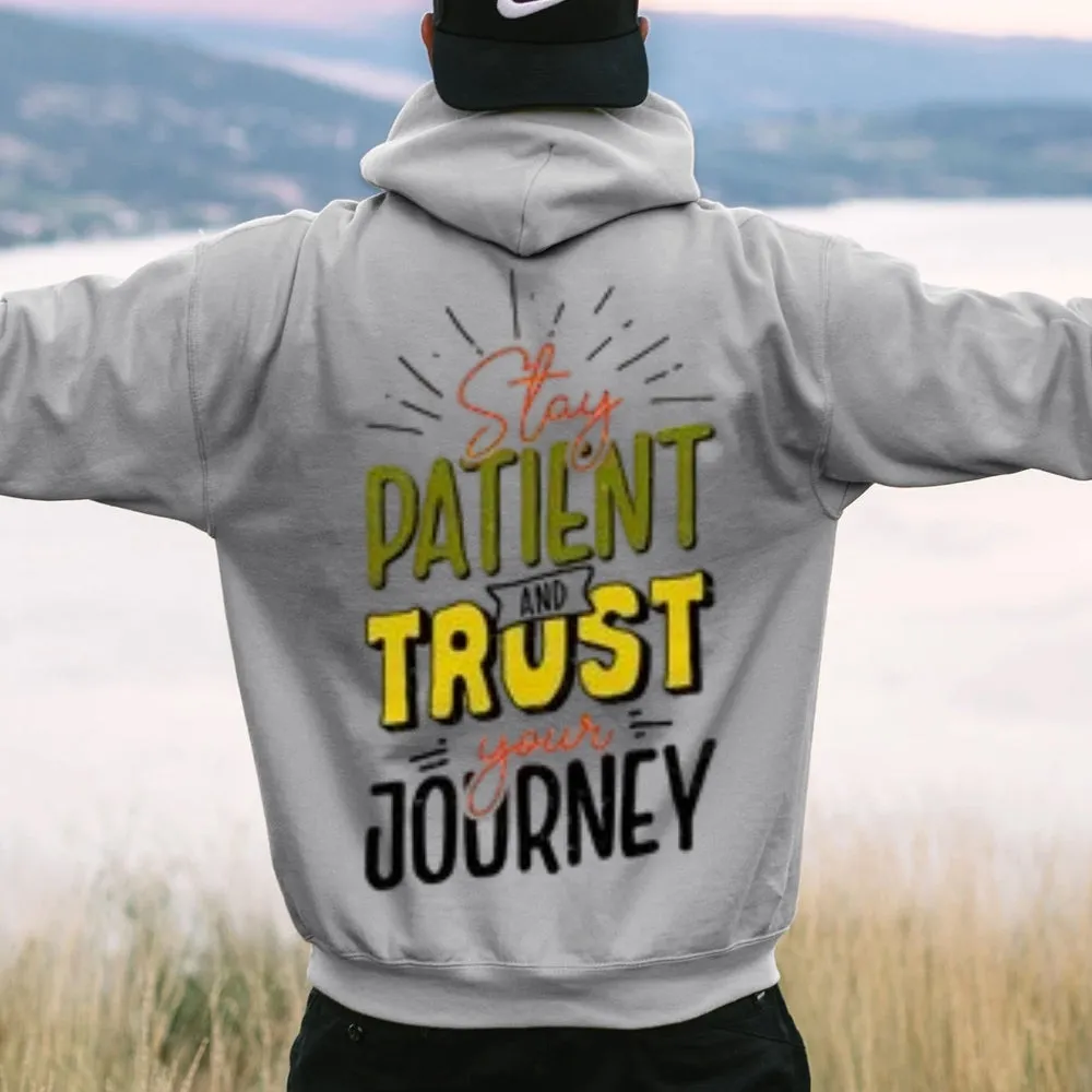 Women STAY PATIENT AND TRUST YOUR JOURNEY Graphic Hoodies