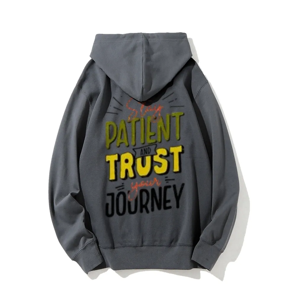 Women STAY PATIENT AND TRUST YOUR JOURNEY Graphic Hoodies